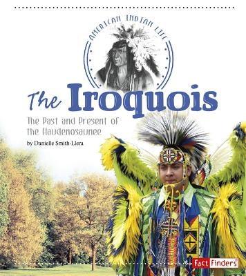The Iroquois: The Past and Present of the Haudenosaunee - Paperback | Diverse Reads