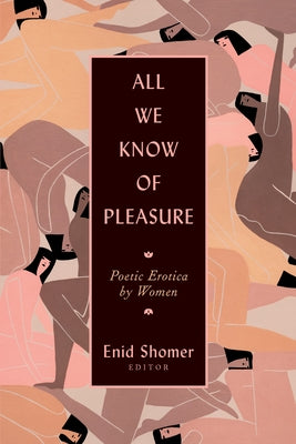 All We Know of Pleasure: Poetic Erotica by Women - Paperback | Diverse Reads