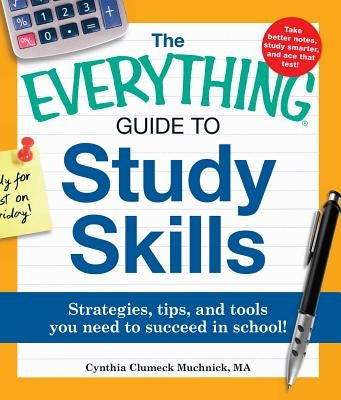 The Everything Guide to Study Skills: Strategies, tips, and tools you need to succeed in school! - Paperback | Diverse Reads