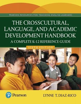 Crosscultural, Language, and Academic Development Handbook, The: A Complete K-12 Reference Guide / Edition 6 - Paperback | Diverse Reads