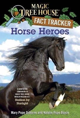 Magic Tree House Fact Tracker #27: Horse Heroes: A Nonfiction Companion to Magic Tree House Merlin Mission Series #21: Stallion by Starlight - Paperback | Diverse Reads