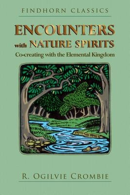 Encounters with Nature Spirits: Co-creating with the Elemental Kingdom - Paperback | Diverse Reads