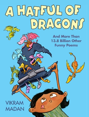 A Hatful of Dragons: And More Than 13.8 Billion Other Funny Poems - Hardcover | Diverse Reads