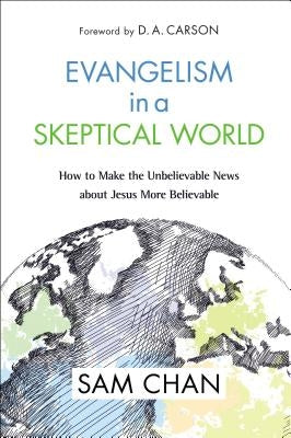 Evangelism in a Skeptical World: How to Make the Unbelievable News about Jesus More Believable - Hardcover | Diverse Reads