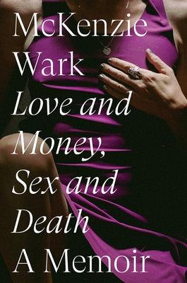 Love and Money, Sex and Death - Hardcover