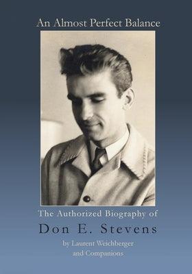 An Almost Perfect Balance, The Authorized Biography of Don E. Stevens - Paperback | Diverse Reads
