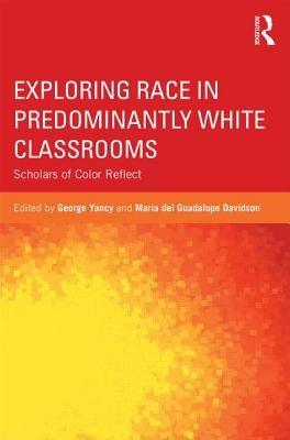 Exploring Race in Predominantly White Classrooms: Scholars of Color Reflect - Paperback |  Diverse Reads