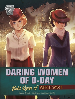 Daring Women of D-Day: Bold Spies of World War II - Paperback | Diverse Reads