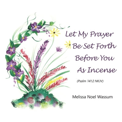 Let My Prayer Be Set Forth Before You as Incense - Paperback | Diverse Reads