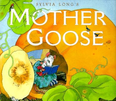 Sylvia Long's Mother Goose: (Nursery Rhymes for Toddlers, Nursery Rhyme Books, Rhymes for Kids) - Hardcover | Diverse Reads