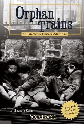 Orphan Trains: An Interactive History Adventure - Paperback | Diverse Reads