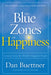 The Blue Zones of Happiness: Lessons from the World's Happiest People - Hardcover | Diverse Reads