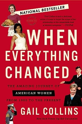 When Everything Changed: The Amazing Journey of American Women from 1960 to the Present - Paperback | Diverse Reads