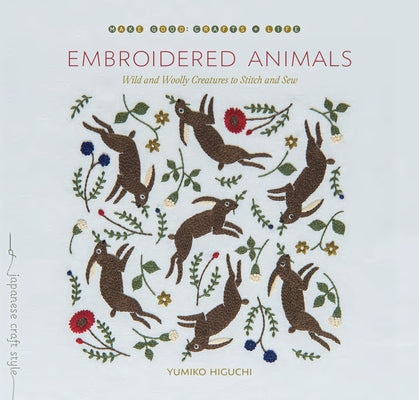 Embroidered Animals: Wild and Woolly Creatures to Stitch and Sew - Paperback | Diverse Reads