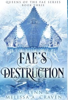 Fae's Destruction (Queens of the Fae Book 3) - Hardcover | Diverse Reads