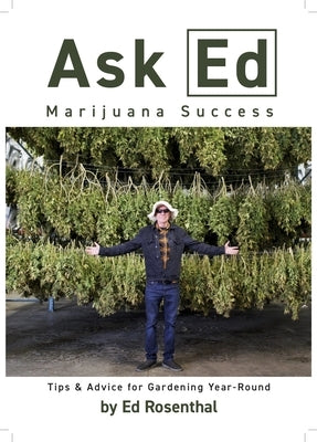 Ask Ed: Marijuana Success: Tips and Advice for Gardening Year-Round - Paperback | Diverse Reads