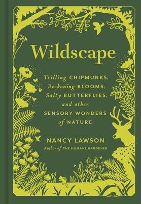 Wildscape: Trilling Chipmunks, Beckoning Blooms, Salty Butterflies, and Other Sensory Wonders of Nature - Hardcover | Diverse Reads