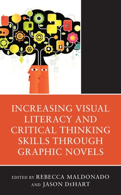 Increasing Visual Literacy and Critical Thinking Skills through Graphic Novels - Paperback | Diverse Reads