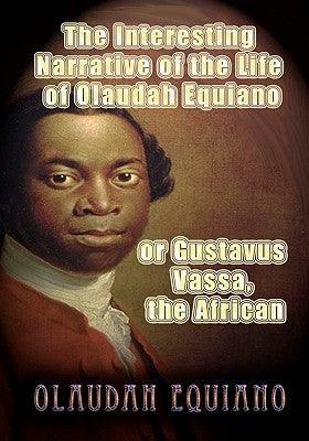 The Interesting Narrative of the Life of Olaudah Equiano, or Gustavus Vassa, the African - Paperback | Diverse Reads