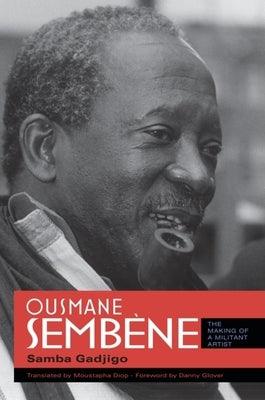 Ousmane Sembène: The Making of a Militant Artist - Paperback | Diverse Reads