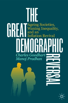 The Great Demographic Reversal: Ageing Societies, Waning Inequality, and an Inflation Revival - Hardcover | Diverse Reads
