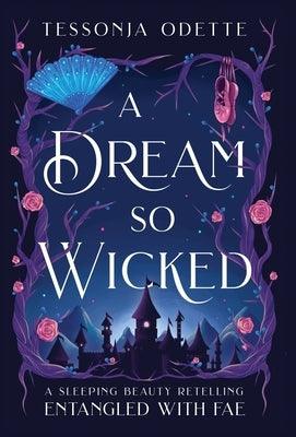 A Dream So Wicked: A Sleeping Beauty Retelling - Hardcover | Diverse Reads