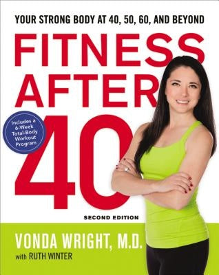 Fitness After 40: Your Strong Body at 40, 50, 60, and Beyond - Paperback | Diverse Reads