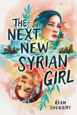 The Next New Syrian Girl - Hardcover | Diverse Reads
