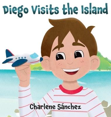 Diego Visits the Island - Hardcover | Diverse Reads