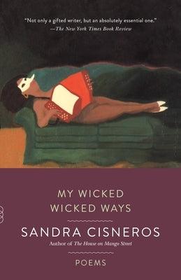 My Wicked Wicked Ways: Poems - Paperback | Diverse Reads