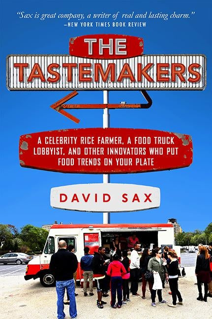 The Tastemakers: A Celebrity Rice Farmer, a Food Truck Lobbyist, and Other Innovators Putting Food Trends on Your Plate - Paperback | Diverse Reads