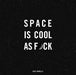Space Is Cool as F*ck - Hardcover | Diverse Reads