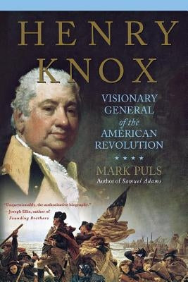 Henry Knox: Visionary General of the American Revolution - Paperback | Diverse Reads