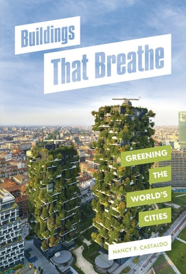 Buildings That Breathe: Greening the World's Cities - Hardcover | Diverse Reads