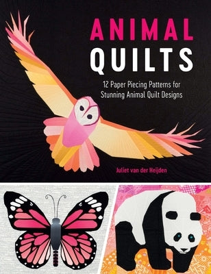 Animal Quilts: 12 Paper Piecing Patterns for Stunning Animal Quilt Designs - Paperback | Diverse Reads