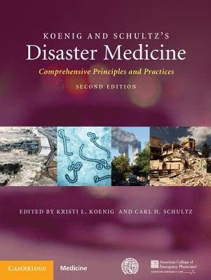 Koenig and Schultz's Disaster Medicine: Comprehensive Principles and Practices / Edition 2 - Hardcover | Diverse Reads