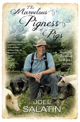 The Marvelous Pigness of Pigs: Respecting and Caring for All God's Creation - Paperback | Diverse Reads