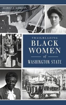 Trailblazing Black Women of Washington State - Hardcover | Diverse Reads