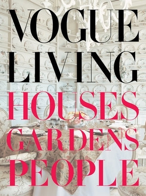 Vogue Living: Houses, Gardens, People - Hardcover | Diverse Reads