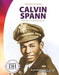 Calvin Spann: Daring Fighter Pilot - Library Binding | Diverse Reads