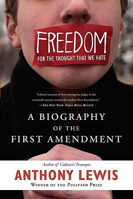 Freedom for the Thought That We Hate: A Biography of the First Amendment - Paperback | Diverse Reads