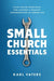 Small Church Essentials: Field-Tested Principles for Leading a Healthy Congregation of under 250 - Paperback | Diverse Reads