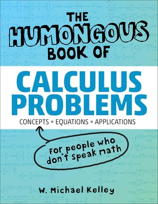 The Humongous Book of Calculus Problems - Paperback | Diverse Reads
