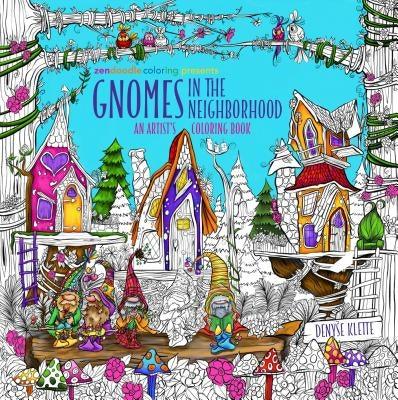 Zendoodle Coloring Presents Gnomes in the Neighborhood: An Artist's Coloring Book - Paperback | Diverse Reads