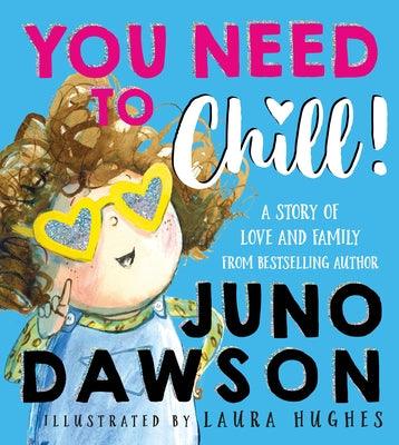 You Need to Chill! - Hardcover | Diverse Reads