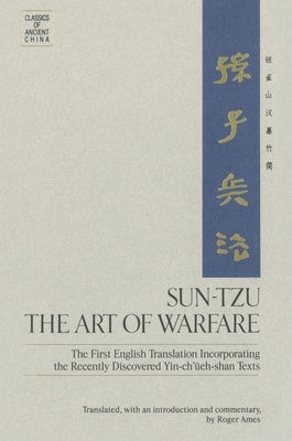 Sun-Tzu: The Art of Warfare: The First English Translation Incorporating the Recently Discovered Yin-ch'ueh-shan Texts - Hardcover | Diverse Reads