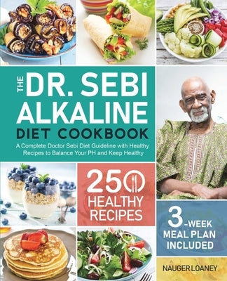 The Dr. Sebi Alkaline Diet Cookbook - Paperback | Diverse Reads