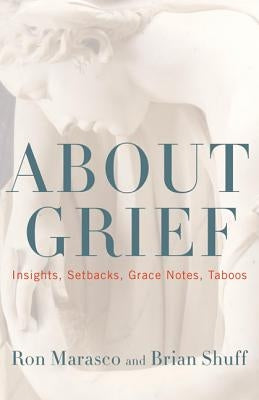 About Grief: Insights, Setbacks, Grace Notes, Taboos - Paperback | Diverse Reads