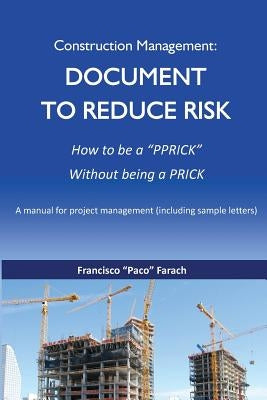 Construction Management: Document to Reduce Risk - Paperback | Diverse Reads