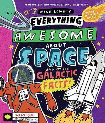Everything Awesome about Space and Other Galactic Facts! - Hardcover | Diverse Reads